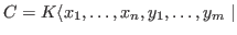 $C = K \langle x_1, \ldots ,x_n, y_1, \ldots ,y_m \mid$