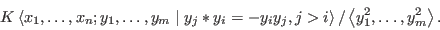 \begin{displaymath}K\left\langle x_1, \ldots, x_n; y_1, \ldots, y_m \mid y_j * y...
...right\rangle / \left\langle y_1^2, \ldots, y_m^2 \right\rangle.\end{displaymath}