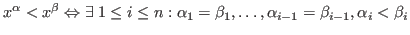 $x^\alpha < x^\beta \Leftrightarrow \exists\; 1 \le i \le n :
\alpha_1 = \beta_1, \ldots, \alpha_{i-1} = \beta_{i-1}, \alpha_i <
\beta_i$