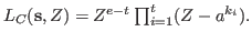 $L_C({\bf s},Z)=Z^{e-t}\prod_{i=1}^{t}(Z-a ^{k_i}).$