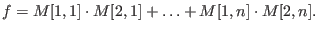 $f = M[1,1]\cdot M[2,1]+\ldots+M[1,n]\cdot M[2,n].$