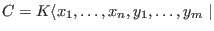 $C = K \langle x_1, \ldots ,x_n, y_1, \ldots ,y_m \mid$