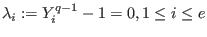 $\lambda_i:=Y_i^{q-1}-1=0, 1\le i\le e$