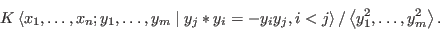 \begin{displaymath}K\left\langle x_1, \ldots, x_n; y_1, \ldots, y_m \mid y_j * y...
...right\rangle / \left\langle y_1^2, \ldots, y_m^2 \right\rangle.\end{displaymath}