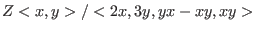 $Z<x,y>/<2x,3y,yx-xy,xy>$