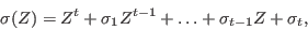 \begin{displaymath}
\sigma(Z)=Z^t+\sigma_1Z^{t-1}+\dots+\sigma_{t-1}Z+\sigma_t,
\end{displaymath}