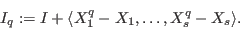 \begin{displaymath}
I_q:=I+\langle X_1^q-X_1,\dots,X_s^q-X_s\rangle .
\end{displaymath}